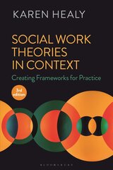 Social Work Theories in Context: Creating Frameworks for Practice 3rd edition kaina ir informacija | Socialinių mokslų knygos | pigu.lt