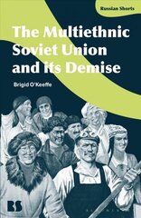 Multiethnic Soviet Union and its Demise kaina ir informacija | Istorinės knygos | pigu.lt