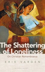 Shattering of Loneliness: On Christian Remembrance цена и информация | Духовная литература | pigu.lt