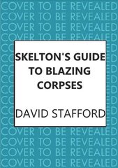 Skelton's Guide to Blazing Corpses: The sharp-witted historical whodunnit kaina ir informacija | Fantastinės, mistinės knygos | pigu.lt