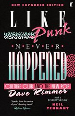 Like Punk Never Happened: New expanded edition Main цена и информация | Книги об искусстве | pigu.lt