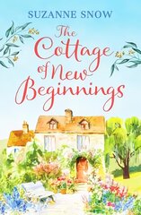 Cottage of New Beginnings: The perfect cosy and feel-good romance to curl up with цена и информация | Фантастика, фэнтези | pigu.lt