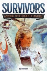 Survivors of Land, Sea and Sky: Inspiring true stories of survival kaina ir informacija | Knygos paaugliams ir jaunimui | pigu.lt