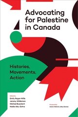 Advocating for Palestine in Canada: Histories, Movements, Action kaina ir informacija | Socialinių mokslų knygos | pigu.lt