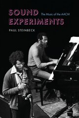 Sound Experiments: The Music of the AACM цена и информация | Книги об искусстве | pigu.lt