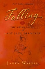 Falling: the third diary of Lady Jane Tremayne kaina ir informacija | Fantastinės, mistinės knygos | pigu.lt