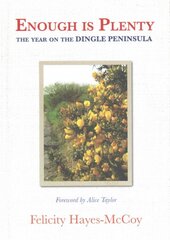 Enough Is Plenty: The Year on the Dingle Peninsula цена и информация | Биографии, автобиографии, мемуары | pigu.lt