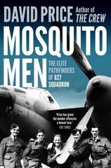Mosquito Men: The Elite Pathfinders of 627 Squadron kaina ir informacija | Istorinės knygos | pigu.lt