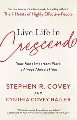 Live Life in Crescendo: Your Most Important Work is Always Ahead of You цена и информация | Самоучители | pigu.lt