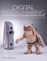 Digital Modelmaking: Laser Cutting, 3D Printing and Reverse Engineering цена и информация | Книги по экономике | pigu.lt