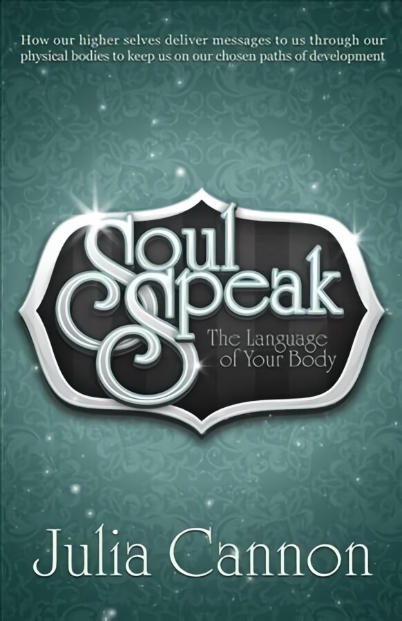 Soul Speak: Discover the Secret Language of Your Body цена и информация | Saviugdos knygos | pigu.lt