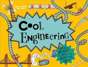 Cool Engineering: Filled with Fantastic Facts for Kids of All Ages цена и информация | Книги для подростков и молодежи | pigu.lt