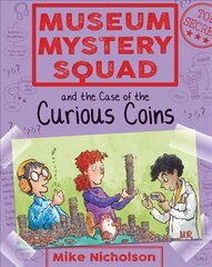 Museum Mystery Squad and the Case of the Curious Coins цена и информация | Книги для подростков и молодежи | pigu.lt