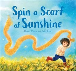 Spin a Scarf of Sunshine kaina ir informacija | Knygos mažiesiems | pigu.lt