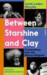Between Starshine and Clay: Conversations from the African Diaspora kaina ir informacija | Socialinių mokslų knygos | pigu.lt