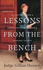 Lessons From the Bench: Reflections on a Career Spent in Ireland's Criminal Courts kaina ir informacija | Biografijos, autobiografijos, memuarai | pigu.lt