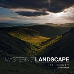 Mastering Landscape Photography kaina ir informacija | Fotografijos knygos | pigu.lt