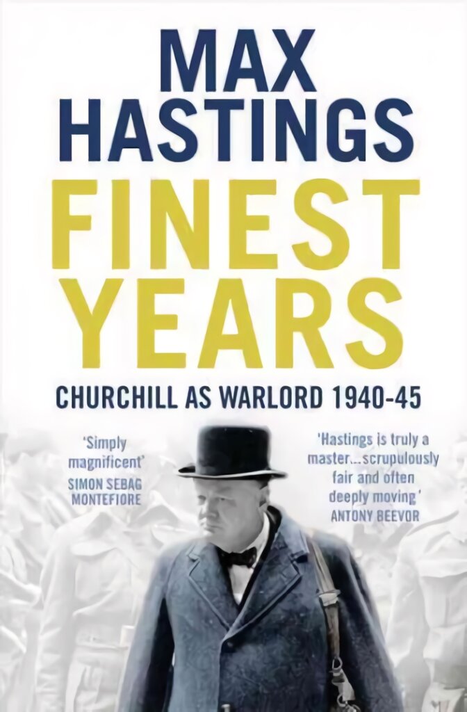 Finest Years: Churchill as Warlord 1940-45 цена и информация | Biografijos, autobiografijos, memuarai | pigu.lt