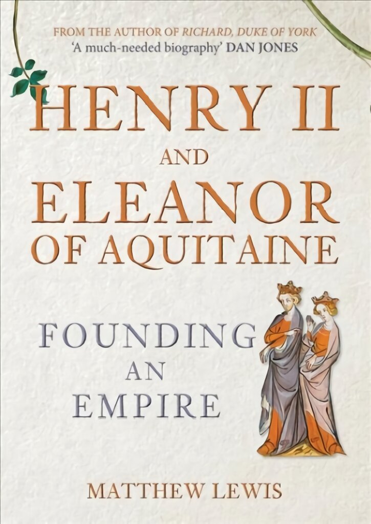 Henry II and Eleanor of Aquitaine: Founding an Empire kaina ir informacija | Istorinės knygos | pigu.lt