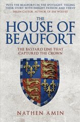 House of Beaufort: The Bastard Line that Captured the Crown цена и информация | Исторические книги | pigu.lt