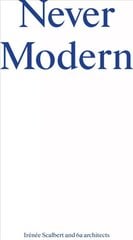 Never Modern: On Bricolage and the Works of 6a Architects цена и информация | Книги об архитектуре | pigu.lt