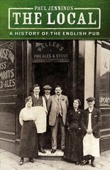 Local: A History of the English Pub 3rd edition цена и информация | Исторические книги | pigu.lt