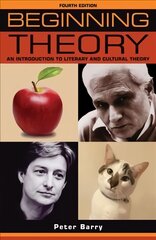 Beginning Theory: An Introduction to Literary and Cultural Theory: Fourth Edition 4th edition цена и информация | Исторические книги | pigu.lt