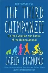 Third Chimpanzee: On the Evolution and Future of the Human Animal цена и информация | Книги для подростков и молодежи | pigu.lt