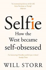 Selfie: How the West Became Self-Obsessed Main Market Ed. kaina ir informacija | Socialinių mokslų knygos | pigu.lt