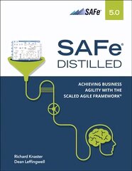 SAFe 5.0 Distilled: Achieving Business Agility with the Scaled Agile Framework kaina ir informacija | Ekonomikos knygos | pigu.lt