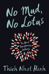 No Mud, No Lotus: The Art of Transforming Suffering kaina ir informacija | Dvasinės knygos | pigu.lt