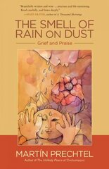 Smell of Rain on Dust: Grief and Praise kaina ir informacija | Saviugdos knygos | pigu.lt