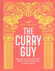 Curry Guy: Recreate Over 100 of the Best British Indian Restaurant Recipes at Home Hardback цена и информация | Книги рецептов | pigu.lt