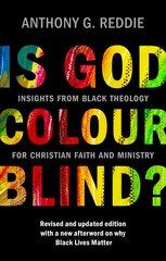 Is God Colour-Blind?: Insights from Black Theology for Christian Faith and Ministry. New Edition with an afterword on why Black Lives Matter цена и информация | Книги по социальным наукам | pigu.lt