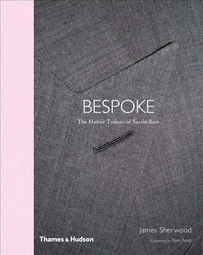 Savile Row: The Master Tailors of British Bespoke Reduced Format ed. kaina ir informacija | Knygos apie meną | pigu.lt