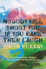 Nobody Will Shoot You If You Make Them Laugh цена и информация | Биографии, автобиогафии, мемуары | pigu.lt