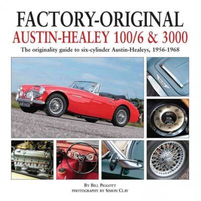 Factory-Original Austin-Healey 100/6 & 3000: The Originality Guide to Six-Cylinder Austin-Healeys, 1956-1968 kaina ir informacija | Kelionių vadovai, aprašymai | pigu.lt