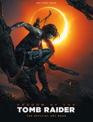 Shadow of the Tomb Raider The Official Art Book цена и информация | Книги об искусстве | pigu.lt