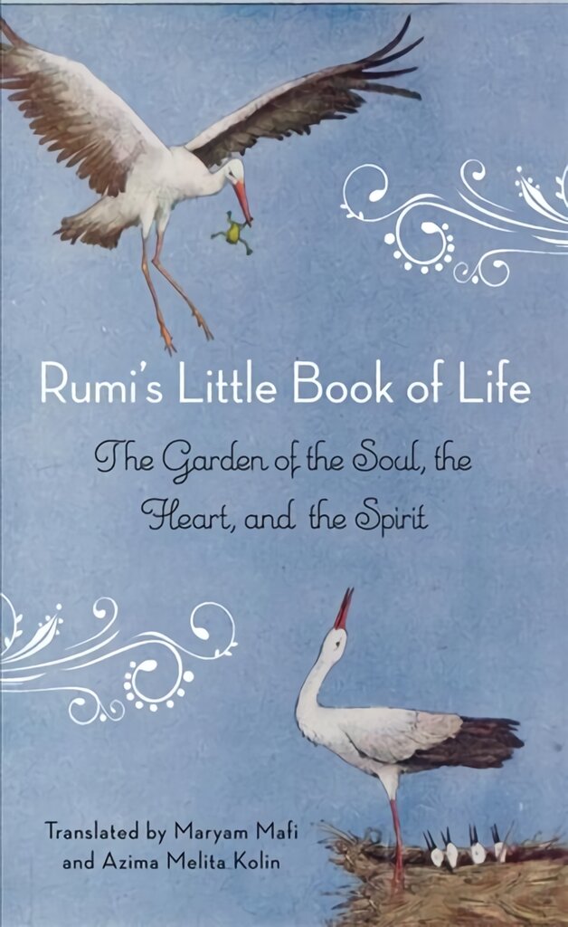 Rumi'S Little Book of Life: The Garden of the Soul, the Heart, and the Spirit kaina ir informacija | Poezija | pigu.lt