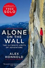 Alone on the Wall: Alex Honnold and the Ultimate Limits of Adventure kaina ir informacija | Knygos apie sveiką gyvenseną ir mitybą | pigu.lt
