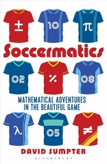 Soccermatics: Mathematical Adventures in the Beautiful Game Pro-Edition Pro-Edition kaina ir informacija | Ekonomikos knygos | pigu.lt