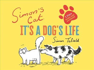 Simon's Cat: It's a Dog's Life: It's a Dog's Life Main цена и информация | Fantastinės, mistinės knygos | pigu.lt