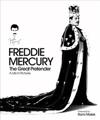 Freddie Mercury - The Great Pretender, a Life in Pictures: Authorised by the Freddie Mercury Estate цена и информация | Биографии, автобиогафии, мемуары | pigu.lt