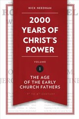 2,000 Years of Christ's Power Vol. 1: The Age of the Early Church Fathers Revised ed. kaina ir informacija | Dvasinės knygos | pigu.lt