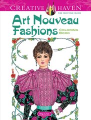 Creative Haven Art Nouveau Fashions Coloring Book First Edition, First ed. цена и информация | Книги о питании и здоровом образе жизни | pigu.lt