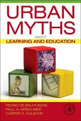 Urban Myths about Learning and Education цена и информация | Книги по социальным наукам | pigu.lt