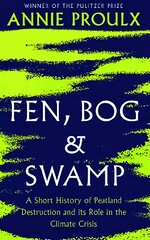 Fen, Bog and Swamp: A Short History of Peatland Destruction and its Role in the Climate Crisis kaina ir informacija | Socialinių mokslų knygos | pigu.lt