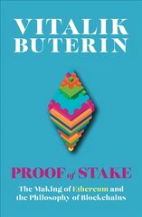 Proof of Stake: The Making of Ethereum and the Philosophy of Blockchains kaina ir informacija | Socialinių mokslų knygos | pigu.lt