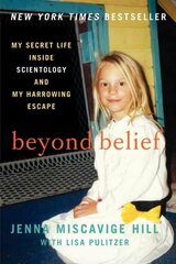 Beyond Belief: My Secret Life Inside Scientology and My Harrowing Escape International ed. цена и информация | Биографии, автобиографии, мемуары | pigu.lt