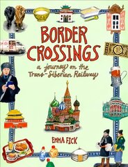 Border Crossings: A Journey on the Trans-Siberian Railway kaina ir informacija | Kelionių vadovai, aprašymai | pigu.lt